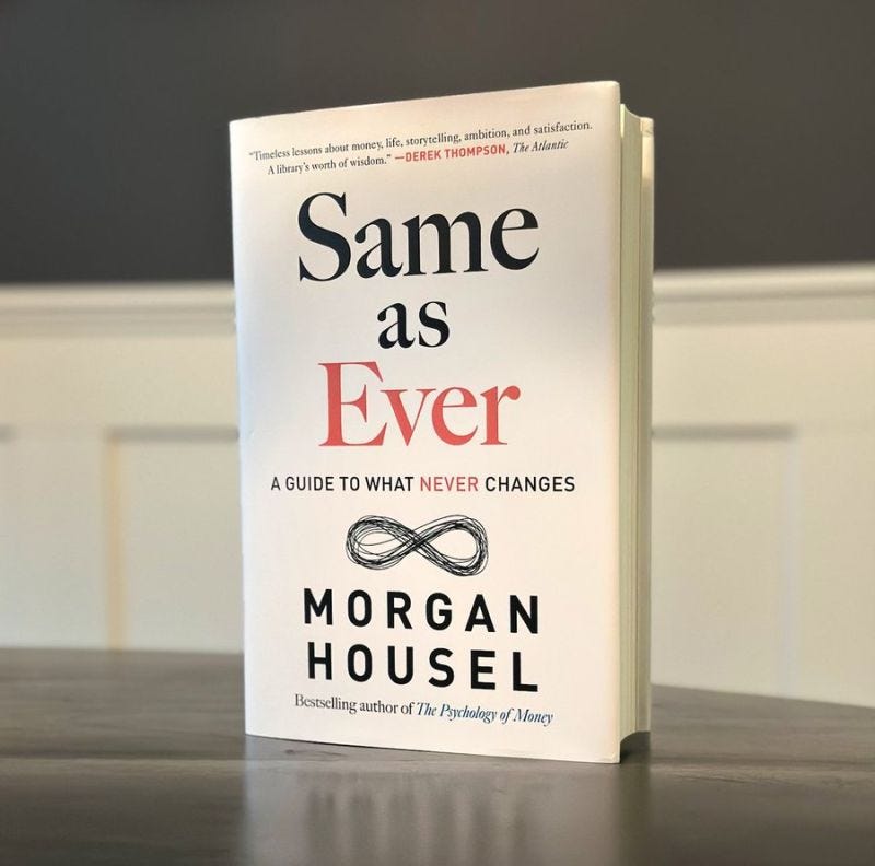 To whoever is reading this, know this – knowledge se bada passion koi nahi ho sakta. Learn from reading, meeting people, listening to podcasts, watching videos – anything that you like!
My chosen guru at the start of the year is this book by Morgan Housel - Same as Ever!