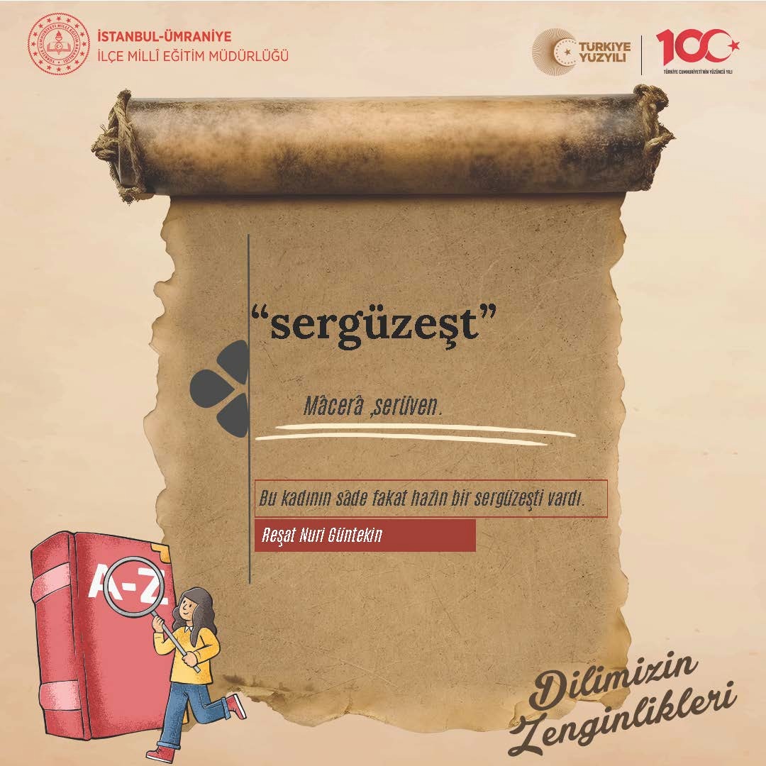 umraniyeilcemem's tweet photo. Günün Kelimesi
📚 Sergüzeşt : macera, serüven

#DilimizinZenginlikleriProjesi
#DilimizinZenginlikleri
#sözlüközgürlüktür
#sözlüközgürlüktürprojesi

@tcmeb @Yusuf__Tekin
@istanbulilmem @MucahitYentur
@istmemkultur @mustafaozen3434 https://t.co/zwFysBGlwA