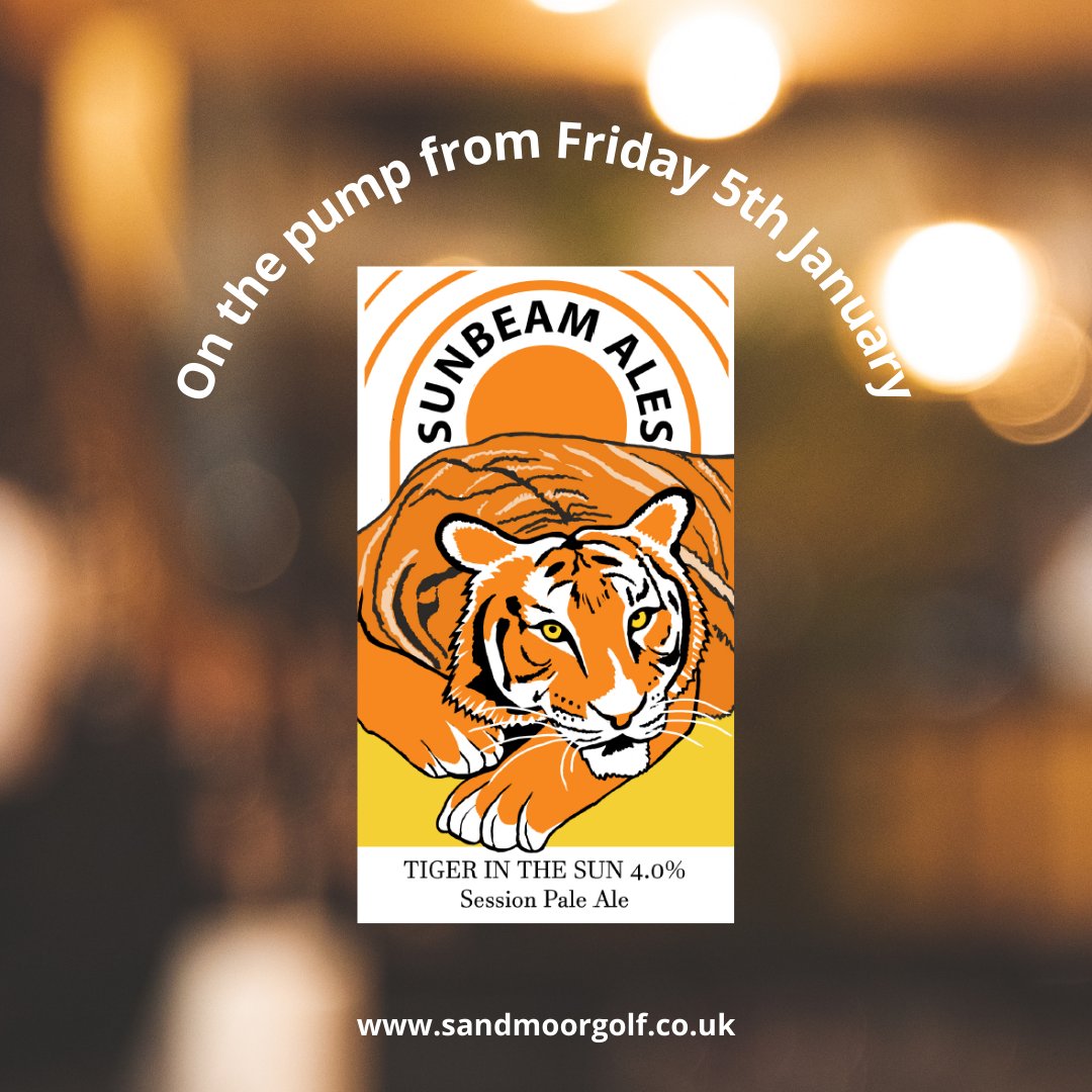 'Tiger in the Sun,' our exclusive guest beer from @SunbeamAles , available at Sand Moor Golf Club starting January 5th whilst stock lasts🍺⛳