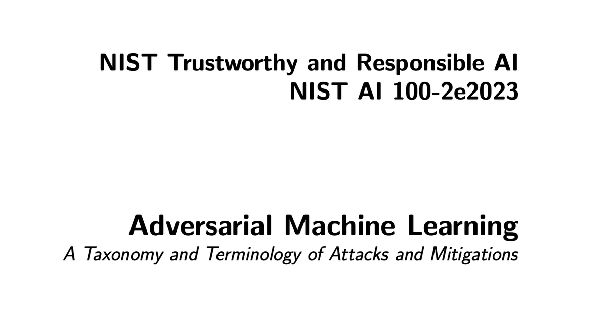 🚨 Massive AI Security Release 🚨 @NIST just put out the best AI Security Publication that I've ever seen. It is 106 pages of deep, technical content. It references real-world practical attacks. In this thread is the link and I'm going to cover a few highlights. 👇