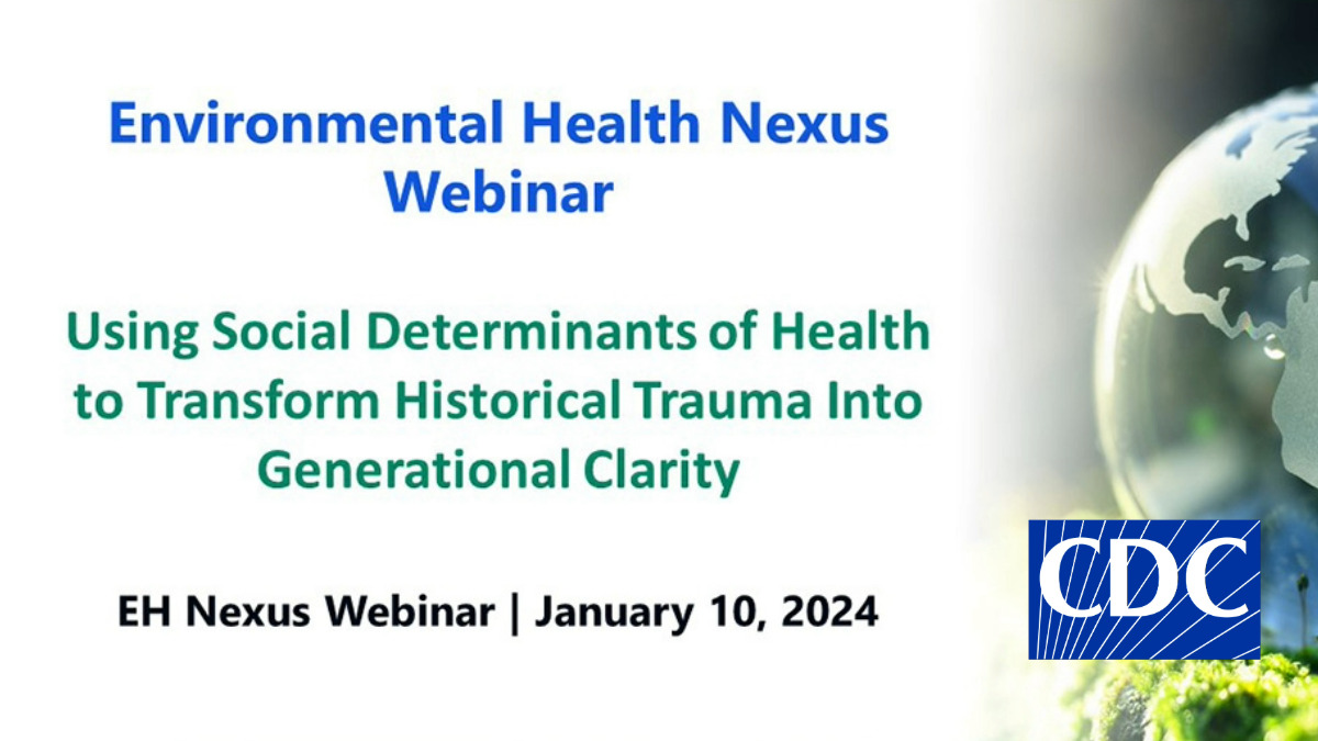 Join our #EHNexus Webinar on January 10, 3:00–4:30 p.m. ET. Experts align public health with environmental justice and advancing trauma-informed equity for American Indian/Alaska Native communities. Join via Zoom. Register at bit.ly/3SVLj3b