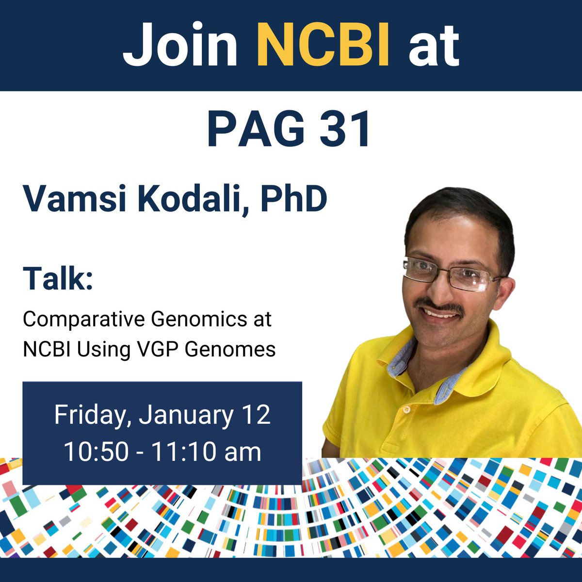 #PAG31 attendees, do you want to learn more about comparative genomics? Join Vamsi Kodali, PhD, for his talk on Friday, January 12 at 10:50 am PST: 'Comparative Genomics at NCBI Using VGP Genomes.' See our full schedule here: ow.ly/YPuL50QmEkv