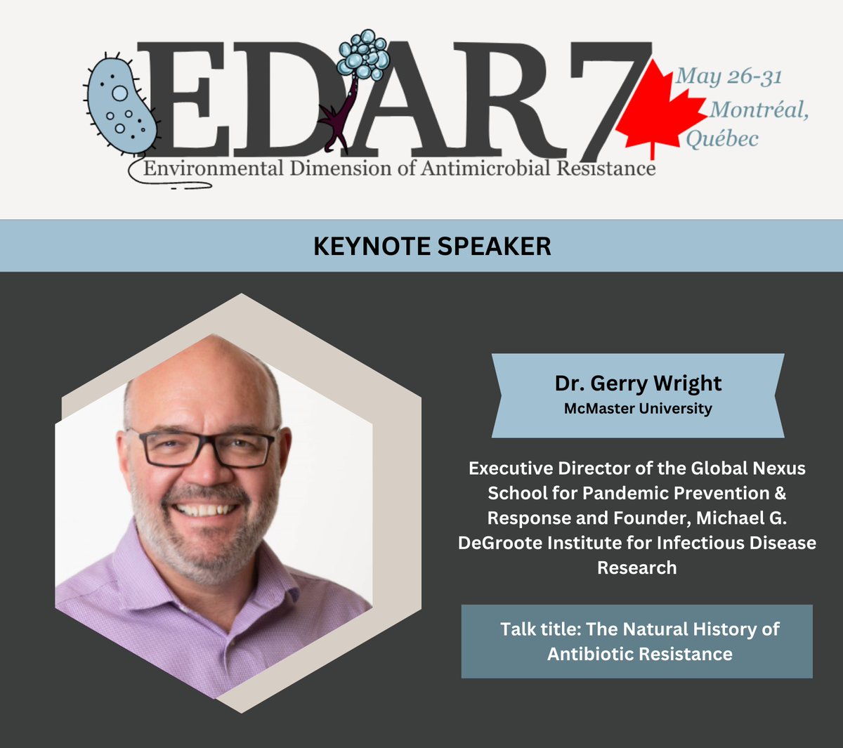 Join us in May to hear Dr. Gerry Wright's (@gerryiidr) fascinating talk titled, “The Natural History of Antibiotic Resistance” as he takes the stage as one of the two keynote speakers at #EDAR7. We are excited to announce his participation and hope you can join!
