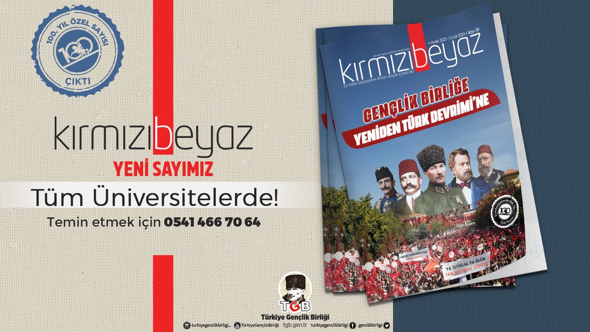kbdergi's tweet photo. 📌Türkiye'nin En Uzun Soluklu Gençlik Dergisi Kırmızı Beyaz'ın 100. Yıl Özel Sayısı Çıktı!

➡️GENÇLİK BİRLİĞE YENİDEN TÜRK DEVRİMİ'NE🇹🇷

🔸Cumhuriyet Bize Emanet!
🔸Jön Türklerden 2020'lere
🔸Chp ve İyi Parti Neden Atatürkçü Olamaz?

Kırmızı Beyaz'ı edinmek için
☎️0541 466 70 64 https://t.co/Ve40iQZXXn