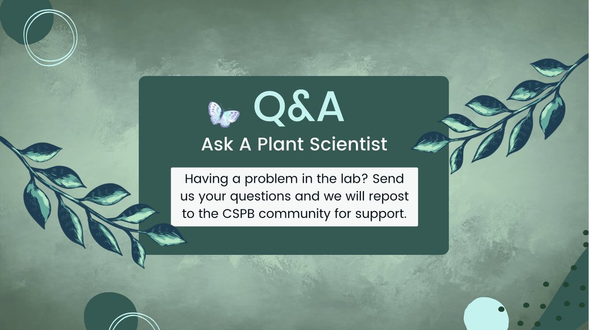 Plant Science Support! Having a problem in the lab? Let the CSPB community help.