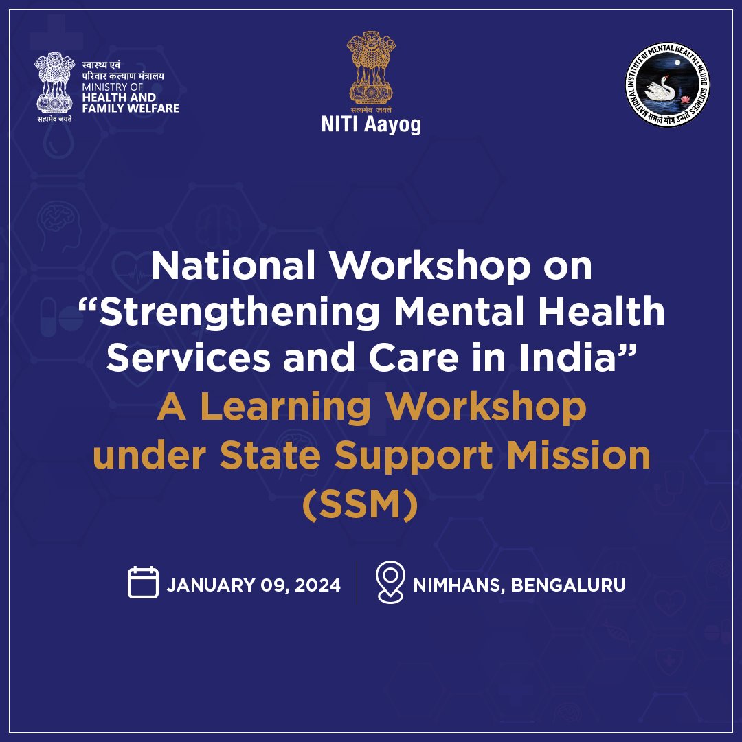 The Health &amp; Family Welfare Vertical of #NITIAayog is conducting a National Workshop on ‘Strengthening Mental Health Services and Care in India’ on January 9, 2024 at NIMHANS, Bengaluru. This collaborative effort under the State Support Mission (SSM) will bring together all
