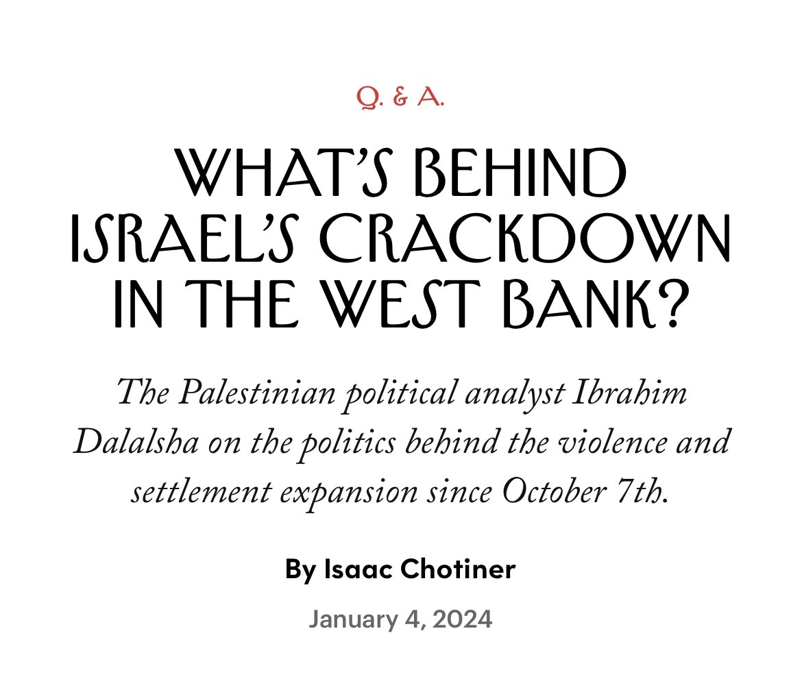 New Interview: I talked to the Palestinian political analyst Ibrahim Dalalsha about Israel’s crackdown in the West Bank, & what it means for both Israeli and Palestinian politics going forward. newyorker.com/news/q-and-a/w…