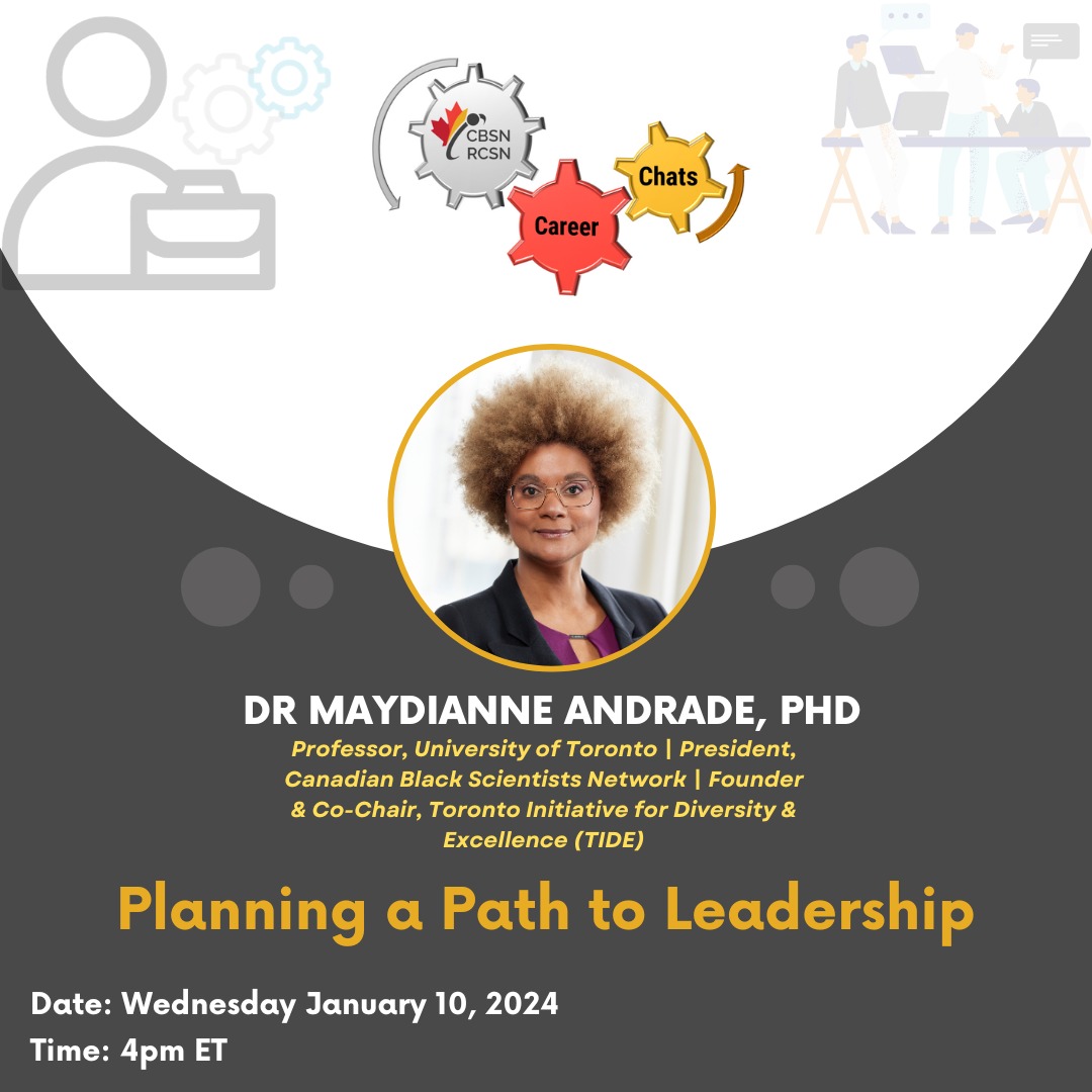 Want to learn more about leadership in STEMM? Join us for our first Career Chat of the year with Dr. Maydianne Andrade @WidowWeb, President of CBSN on Wednesday Jan 10. She will share her insights on how to pave your own path to leadership and the realities of Leading While Black