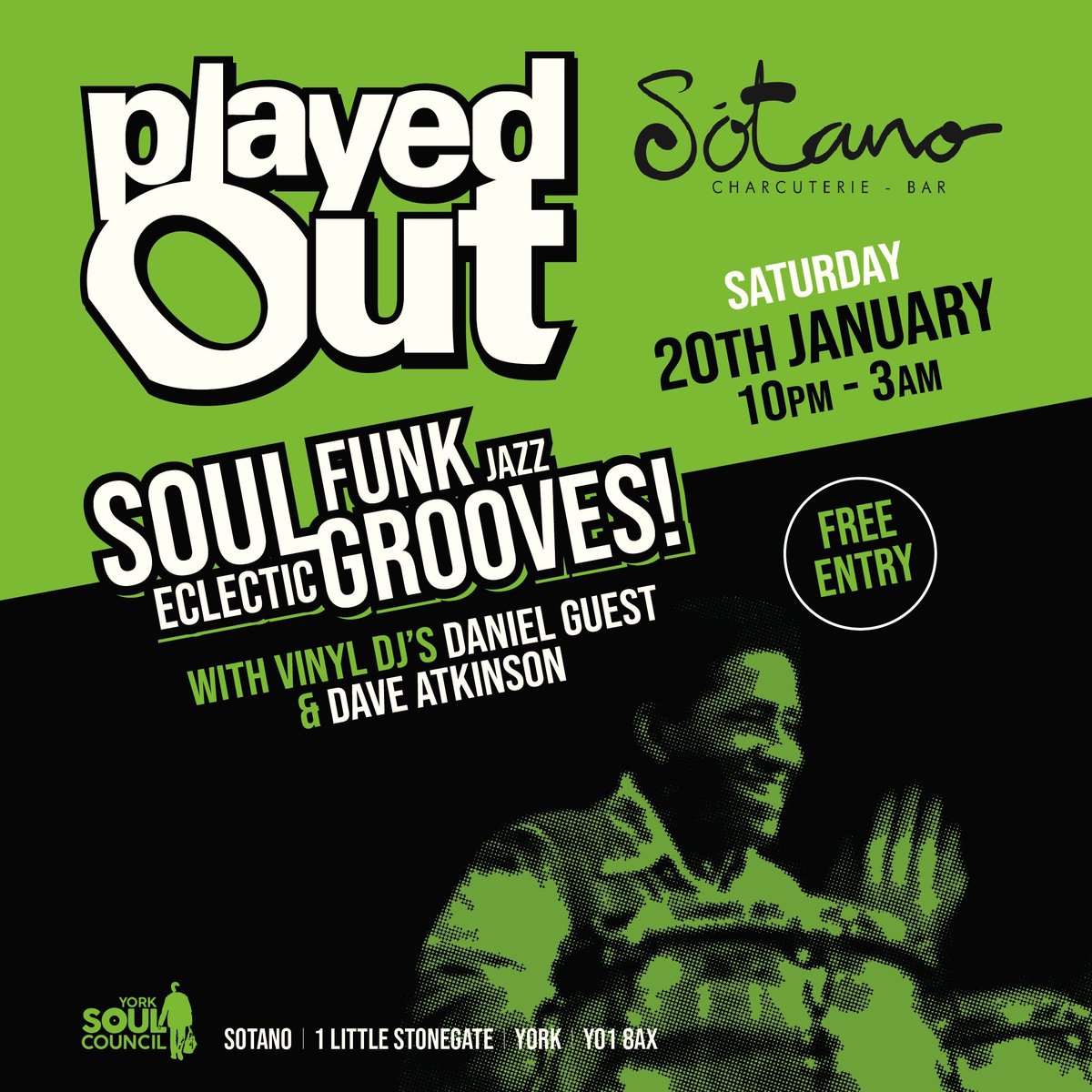 York Soul Council presents: PLAYED OUT - club night DJ's playing Soul, Funk & Eclectic Grooves! Saturday 20th January at Sotano York 10pm - 3am - FREE ENTRY with Vinyl DJ's Daniel Guest & Dave Atkinson Sotano / 1 little Stonegate / York / YO1 8AX