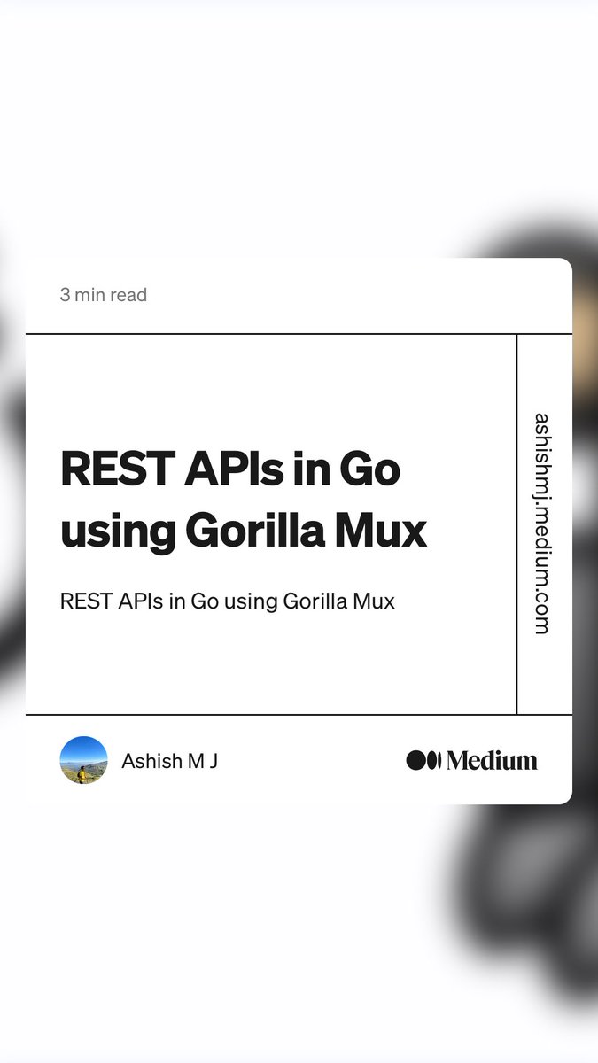im_ashmj's tweet photo. “REST APIs in Go using Gorilla Mux” by Ashish M J
https://t.co/RgZRfJaSFX https://t.co/2oJjz4q5RZ