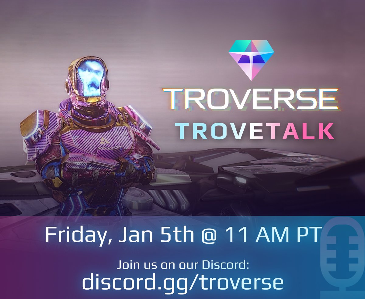 Join us on our Discord; TroveTalk is about to start shortly! 💎🎙 👉 dicsord.gg/troverse