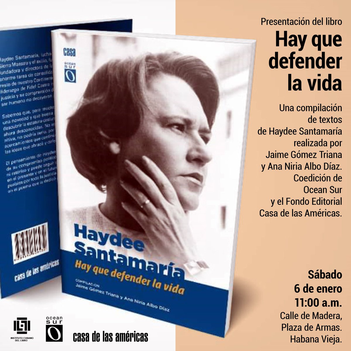 CasAmericas's tweet photo. #LaCasaInvita a la presentación del libro «Hay que defender la vida», compilación de textos de Haydee Santamaría realizada por Jaime Gómez Triana y Ana Niria Albo Díaz.

📆 Sábado 6 de enero, 11:00 a.m.
📍 Calle de madera. Habana Vieja.

¡Los esperamos! https://t.co/YK90zxHpi9