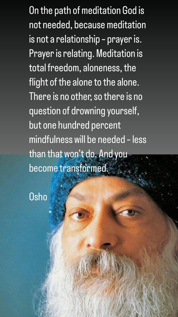 KrisBhattarai's tweet photo. On the path of #meditation God is not needed, because meditation is not a relationship – prayer is. #Prayer is relating. Meditation is total #freedom, #aloneness, the flight of the alone to the alone. There is no other…⬇️

#Osho
#MeditativeAwareness https://t.co/fdhBrBTi9d
