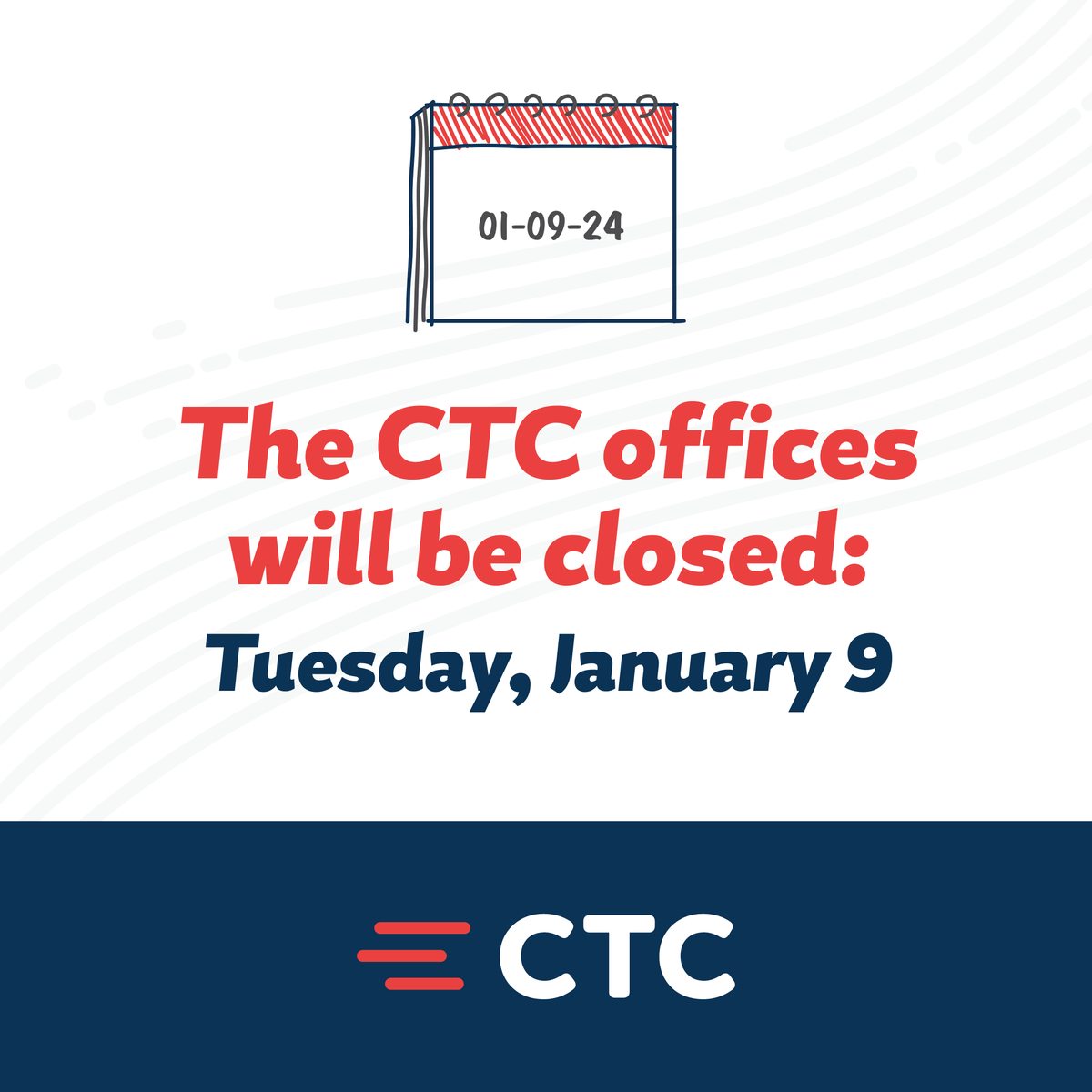 The CTC offices will be closed Tuesday, January 9, for an all-employee training. In case of a service emergency, please call us at 218-454-1234.