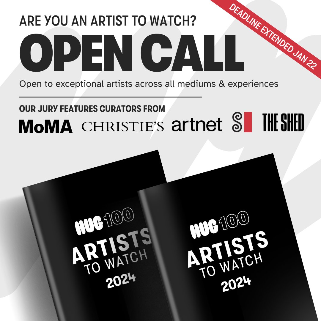🚨 DEADLINE EXTENDED • APPLY BY JAN 22 🚨 

Publication Opportunity • HUG 100 Artists to Watch 2024

We are thrilled to share we have extended the deadline for our #HUG100 art open call! 

Open to artists of all mediums and experiences, the inaugural edition of HUG 100 Artists