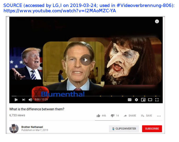 #Videoverbrennung-806
[#Censorship
#HISTORY
#Satire
#TrumpImpeachment]

v=I2MAoMZC-YA
removed from #YouTube.

Title:
'What is the difference between them?'

I recorded it 2019-03-24.

There is no copy surviving o non-deep web (not even its darker corners or author's website).