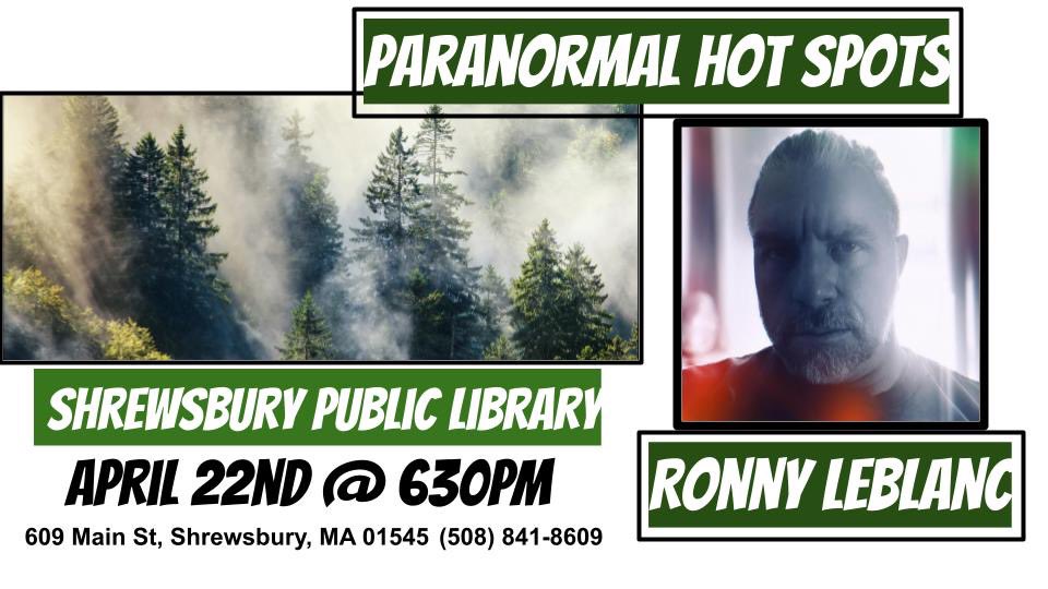 AuthorRonny's tweet image. On April 22nd, 2024, I will be speaking at the Shrewsbury Public Library about #ParanormalHotSpots #RonnyLeBlanc #Monsterland #Explore #Explorepage #DidsomeonesayPortals