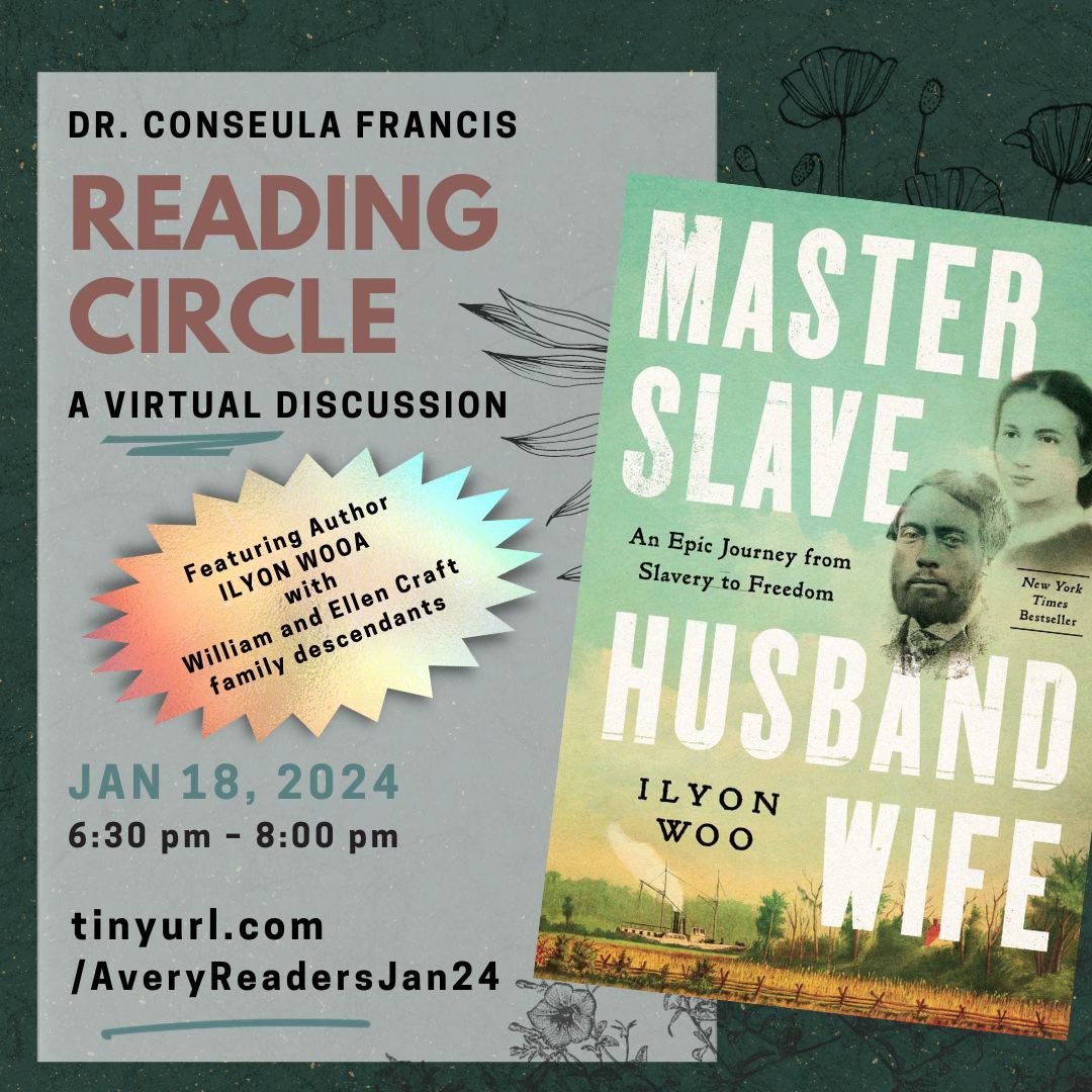 Join the Dr. Conseula Francis Reading Circle for an exciting Virtual Discussion on Master Slave Husband Wife. This discussion will feature the book's author Dr. Ilyon Woo and William and Ellen Craft family descendants! Register online!

#chsevents