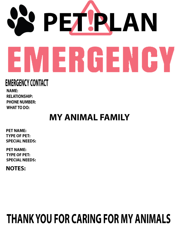 We are offering the pet plan emergency form. 
Laminated, Magnetized or wallet size. 
More spots can be made not only for your emergency contact but for your pets as well! 

Even your fur family is treated like our family.