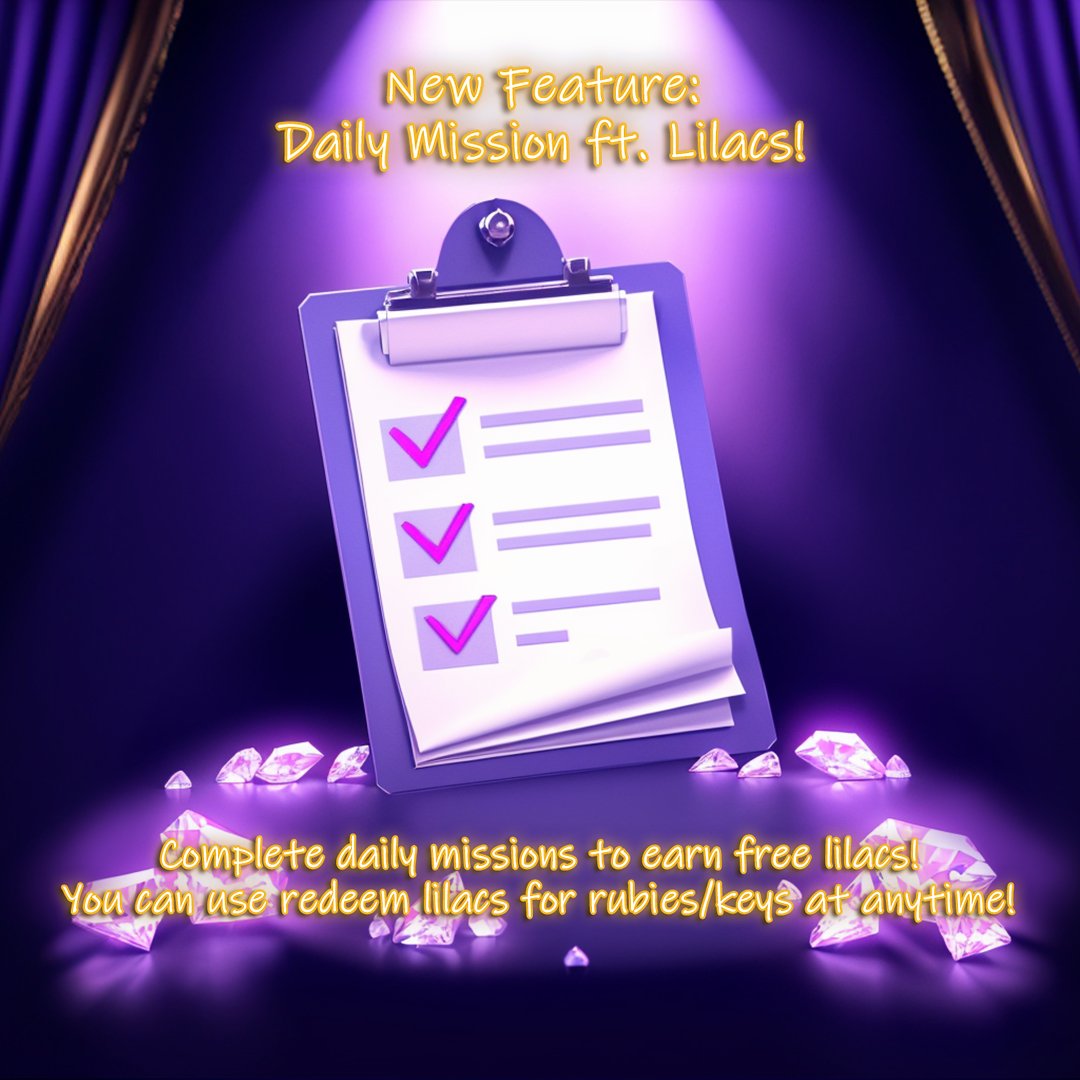 💜 New Feature Alert: Daily Mission ft. Lilacs! 💜

You can now complete simple “Daily Missions” to earn free “Lilacs”! 

Lilacs can be redeemed at anytime for free rubies and free keys!

Download the latest version and start collecting Lilacs today! bit.ly/LushRomance