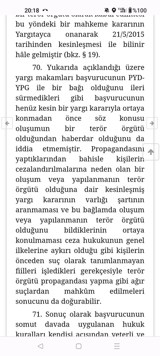 AYM;Kesinleşmiş Mahkeme kararı ile terör örgütü olduğu tescillenmeyen yapılanmayla irtibat/iltisakı ortaya koyan hususların terör örgütü üyeliği suçundan yapılan yargılamada mahkumiyet gerekçesi yapılması suç ve cezaların kanunîlik ilkesini ihlal eder.

06.10.2022 tarihli karar.