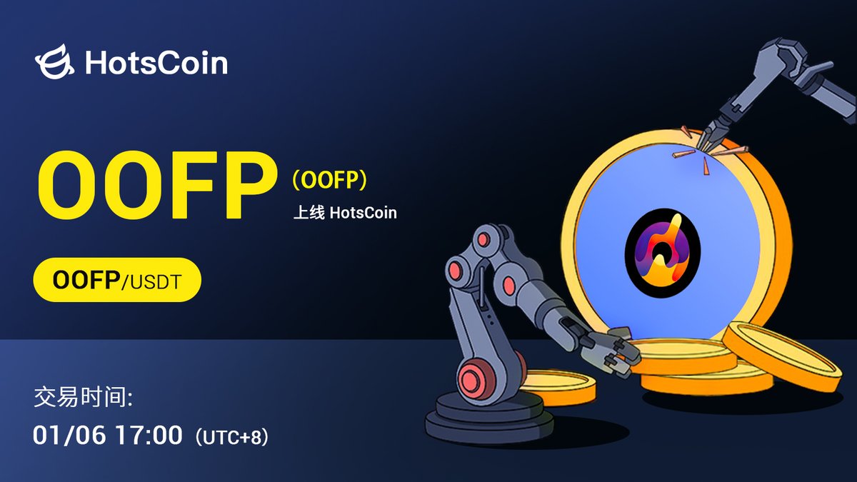 HIBTchinese's tweet photo. 🚀 HotsCoin即将上线
@Oofp_Vault
🚀 交易对:OOFP/USDT
💼 币种类型:BRC20
交易时间:01月06日 17:00(UTC+8)
交易详情:https://t.co/r1xtFbM6uS
#OOFP #BTC #ETH #hotscoin #Crypto #Web3 #MICE #CSAS #BTCS #BNSX #Analysoor #Solana #铭文 https://t.co/0dHbGnxhg3