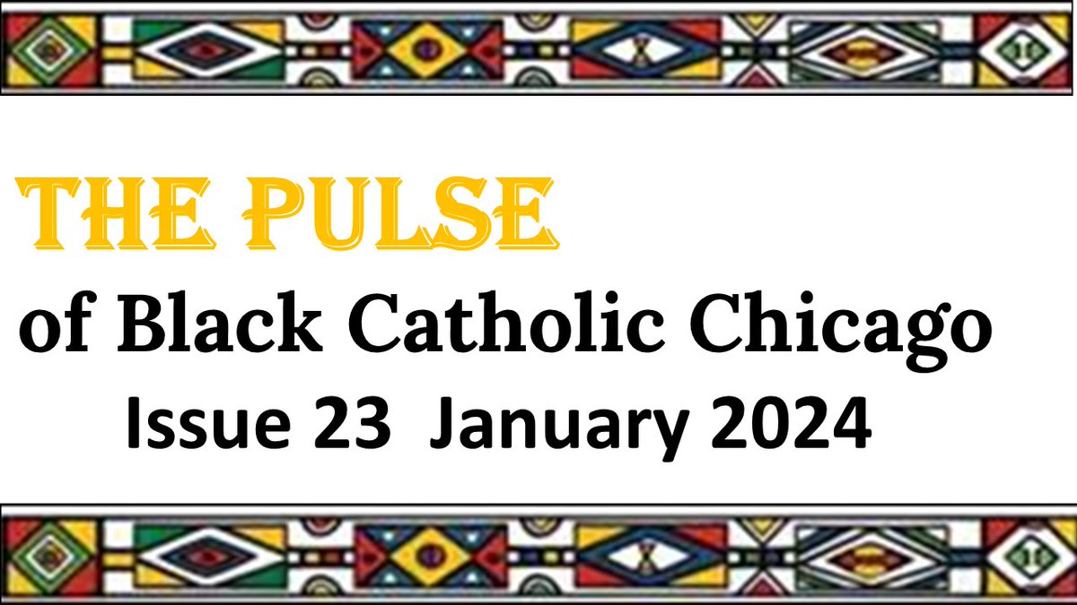 ChBlackCatholic's tweet photo. Greetings and welcome to our January 2024 publication of “The Pulse of Black Catholic Chicago”https://t.co/6x12w0MTUE
If you have not registered for our mailing list to get “The Pulse” via email on a monthly basis, please register here: https://t.co/OyCgQ7s2ir https://t.co/uBcHJNu49U