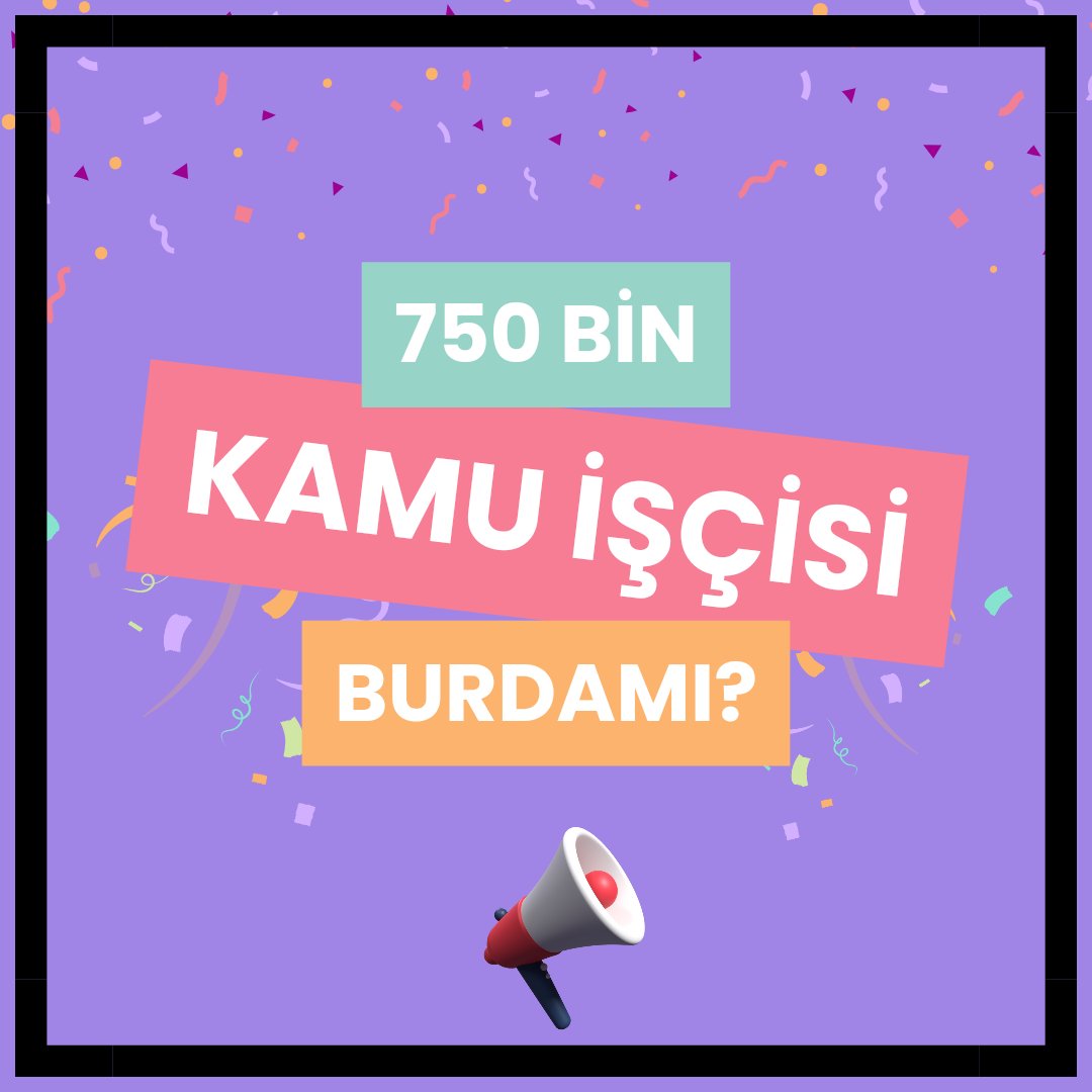 🔉
750 BİN #Kamuİşçisi
Buradamı?

Hep Birlikte,Bir Kez Daha #SeyyanenZam İstiyoruz,#VergideAdalet İstiyoruz,
#Refahpayı İstiyoruz,#Tayinbecaiş İstiyoruz.

#kamuiscisimağdur Diyormuyuz?

<a href="/turkiskonf/">TÜRK-İŞ</a>
<a href="/hakiskonf/">HAKİŞ KONFEDERASYONU</a> <a href="/ozsagliksen/">Öz Sağlık-İş Sendikası</a> <a href="/diskinsesi/">DİSK</a>