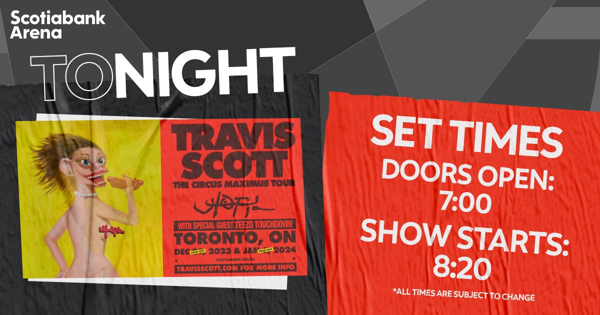 ScotiabankArena's tweet photo. 🚨 TONIGHT - TRAVIS SCOTT 🚨

🚪 DOORS OPEN - 7:00PM
🎵 SHOW STARTS - 8:20PM

*All times are subject to change

🛍 Shop Early Merch at @ShopRSApparel in the Galleria by Gate 1 today from 1PM - 6PM

💼 Review our Bag Policy before tonight's event: https://t.co/mtRwoNoWEZ https://t.co/0OqhaExy8P