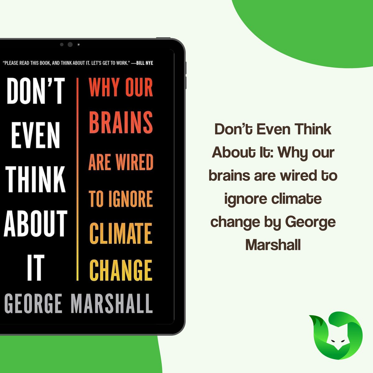 Greenfox_app's tweet photo. Book recommendation 📚🌿 Don't Even Think About It: Why Our Brains Are Wired to Ignore Climate Change by George Marshall

#GreenFox #bookrecommendations #book #sustainability #climatechange https://t.co/hFeHzIjN1q