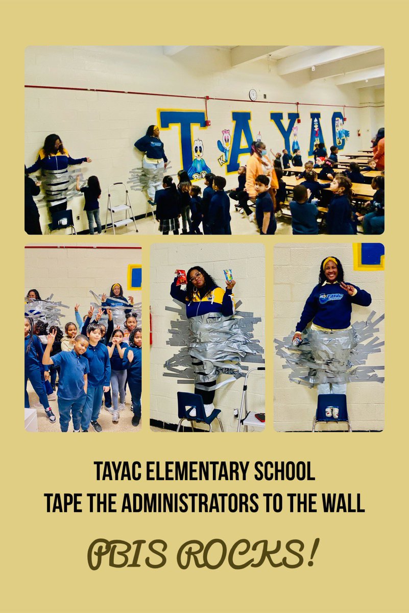 In typical Tayac ES fashion the administrators were taped to the wall! PBIS Rocks!