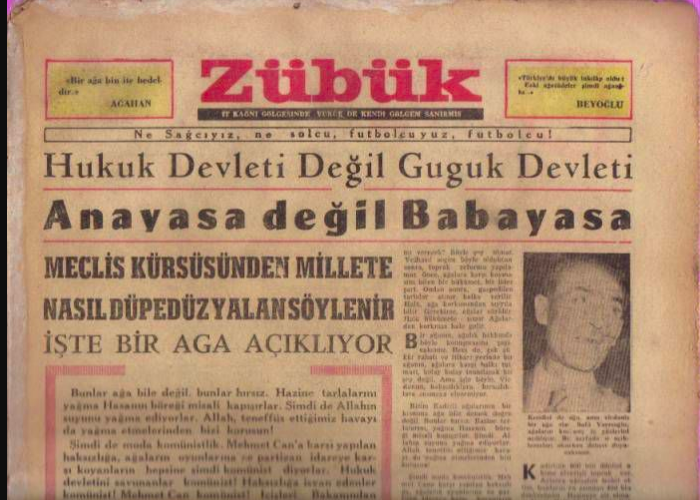Tarih ve tekerrür:

Aziz Nesin'in 5 Şubat 1962'de çıkarmaya başladığı haftalık mizah dergisi Zübük'ün 30 Nisan 1962 tarihli 13. sayısından: 

"Hukuk Devleti Değil Guguk Devleti
Anayasa Değil Babayasa"... 

Gramsci demiş ki: "Tarih öğretir, ancak öğrencisi yoktur."