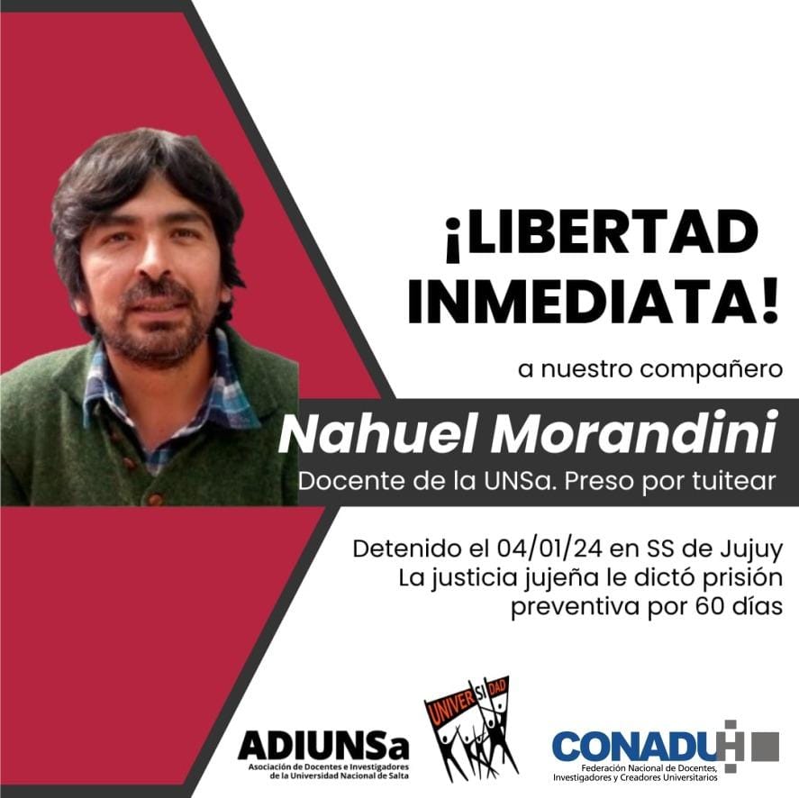 #LibertadANahuel #PresoPorTuitear
El Ing. Nahuel Morandini, prof. de la Universidad Nacional de Salta, fue detenido anteayer en Jujuy. ¡Se lo acusa por un tuit!
¡Repudiamos la detención de nuestro compañero, #LibertadInmediata!  ¡Por el derecho a la expresión y a la protesta!