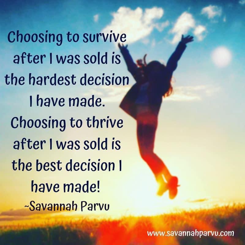 It was a long painful journey to get to where I am today and there are times I still struggle, but I’m forever thankful that I not only chose to survive, but to thrive.  
#SurvivorWarrior
#HumanTraffickinhAwarenessMonth
#EndHumanTrafficking