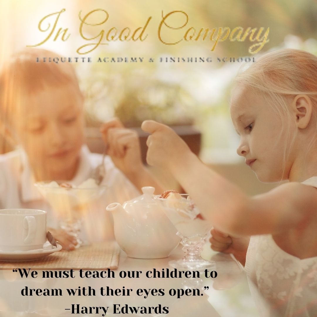 CivilityExpert's tweet photo. “We must teach our children to dream with their eyes open.”  -Harry Edwards
We'll be there to support all of your child's dreams. Contact us today to learn more at info@ingoodcompanyetiquette.com
#confidence #dreams #ingoodcompany #children https://t.co/5OeI6JlA7y