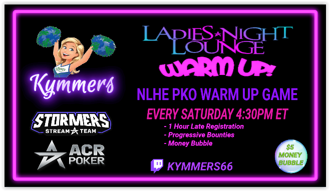 Kymmers66's tweet image. ✨ Ladies Night Lounge Warm Up PKO 🎯

👉 FREE Entries 💰 👈  💸 Money Bubble Prize 💸
🪂🎰🪂  DEGENS UNITE - !DOND !CHUTES !NEW

✨Come Play with us 👉 twitch.tv/Kymmers66
PLEASE REPOST @ACR_POKER @ACRSTormers @LadiesNight_ACR