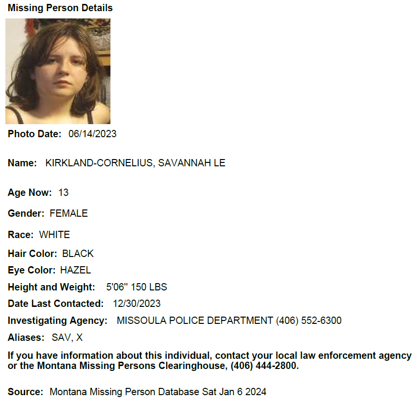 Thea669's tweet photo. Please repost @vern_gilbert @ThePascalShow @Nerdy_Addict @BrianEntin @NewsNation @NewsNationComms @MissingNW especially in Montana/Wash State
MISSING OUT OF MISSOULA, MT since 1/30/23 Savannah Kirkland-Cornelius, age 13
Montana Database: https://t.co/z7HXJOZ373 https://t.co/etK6FiqrAw