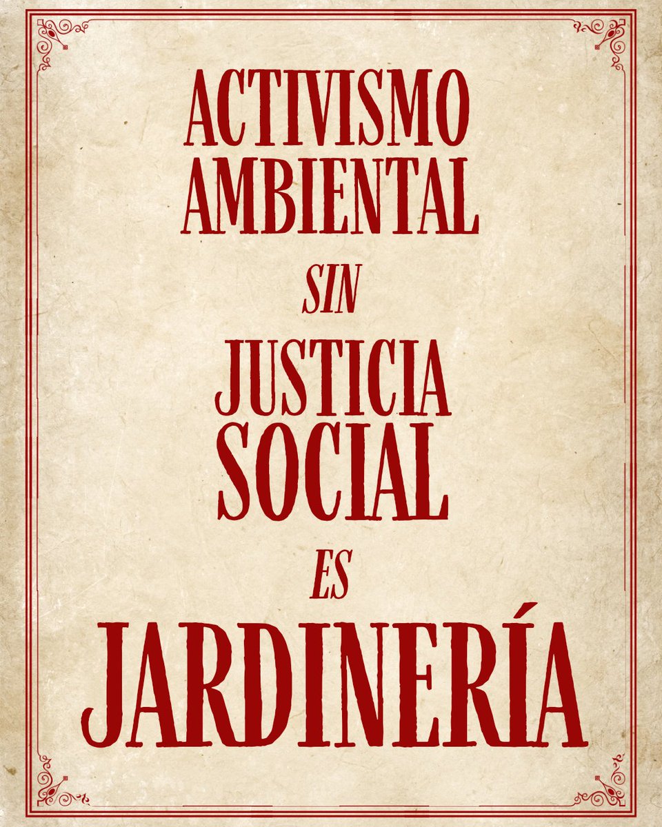 ImprentaRep's tweet photo. Activismo ambiental sin Justicia Social es jardinería. https://t.co/MjK7YdYCeG
