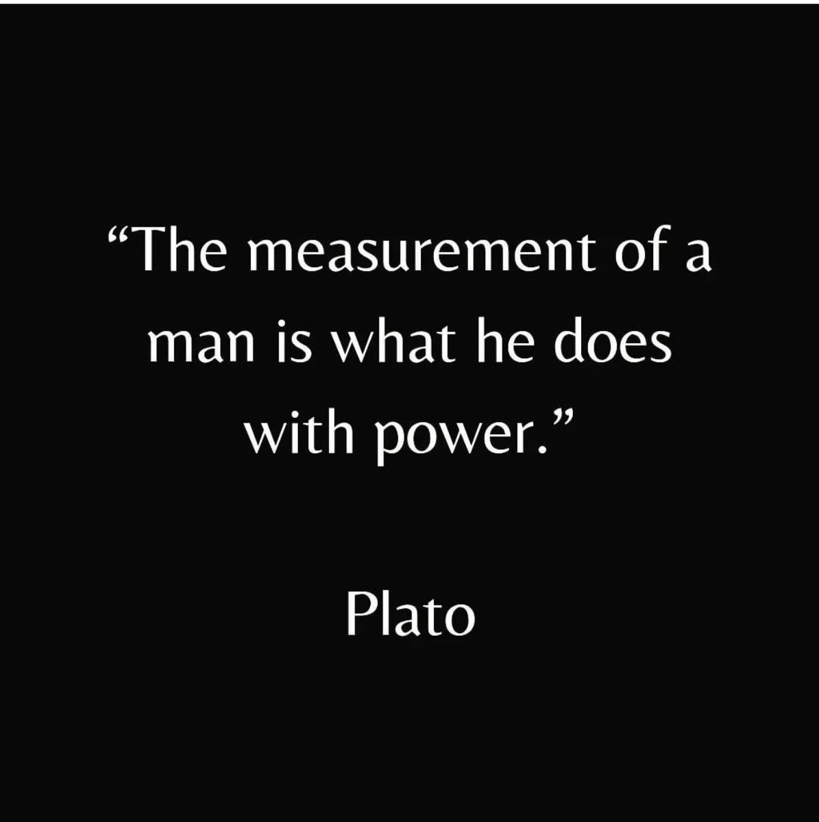 Never tire of the wisdom of the great ancient Greek philosophers. Good old Plato. What we do with power reveals who we are. Humanitarian #Ceasefire_In_Gaza_Now