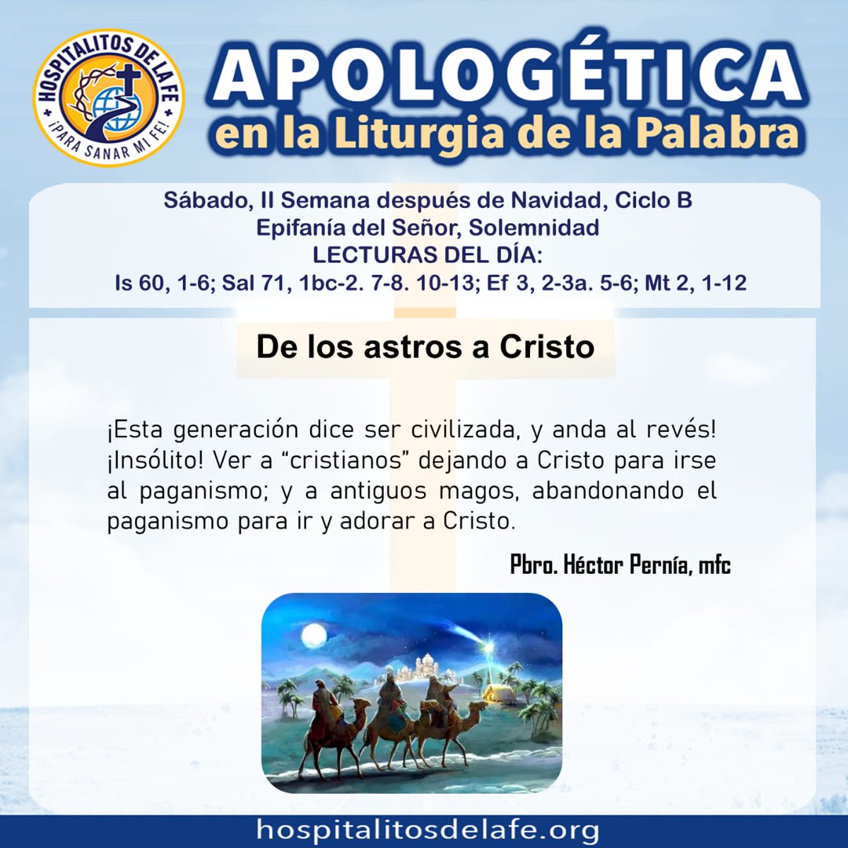 MisionHf's tweet photo. Apologética en la Liturgia de la Palabra. DE LOS ASTROS A CRISTO. 06 de enero de 2024. Epifanía del Señor, Solemnidad. Lecturas del día: Is 60, 1-6; Sal 71, 1bc-2. 7-8. 10-13; Ef 3, 2-3a. 5-6; Mt 2, 1-12.https://t.co/sVMyhroPJK……Red Católica Misionera HOSPITALITOS DE LA FE https://t.co/hFMlw4VS87
