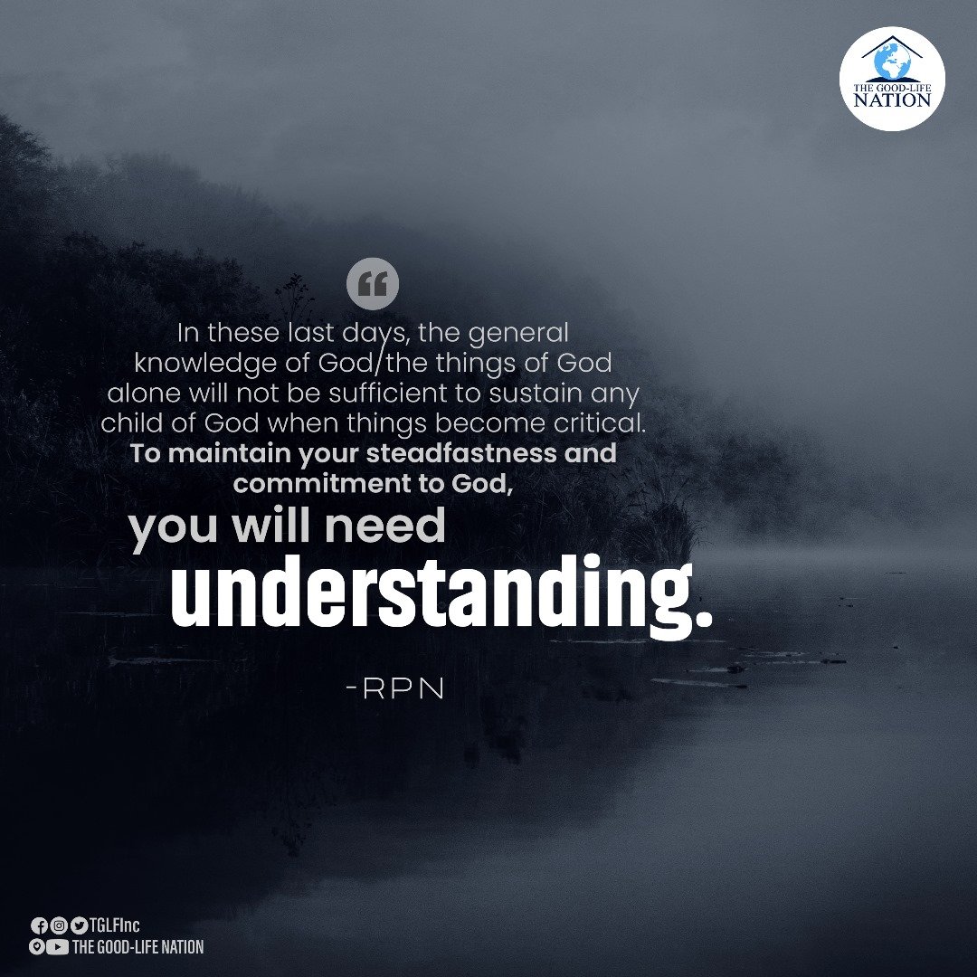 In these last days, the general knowledge of God/the things of God alone will not be sufficient to sustain any child of God when things become critical. To maintain your steadfastness and commitment to God, you will need understanding. Proverbs 2V11 -RPN

#RPN 

#APeopleCome