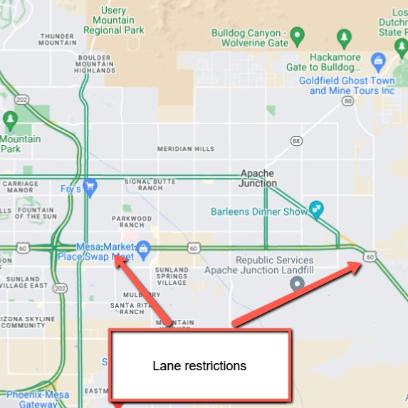 *APACHE JUNCTION RESTRICTIONS* US 60 will be narrowed to one or two lanes between Crismon and Mountain View roads from 9 p.m. to 5 a.m. Sunday through Thursday nights beginning Sunday, Jan. 7, and ending Friday, Feb. 16 for maintenance work.