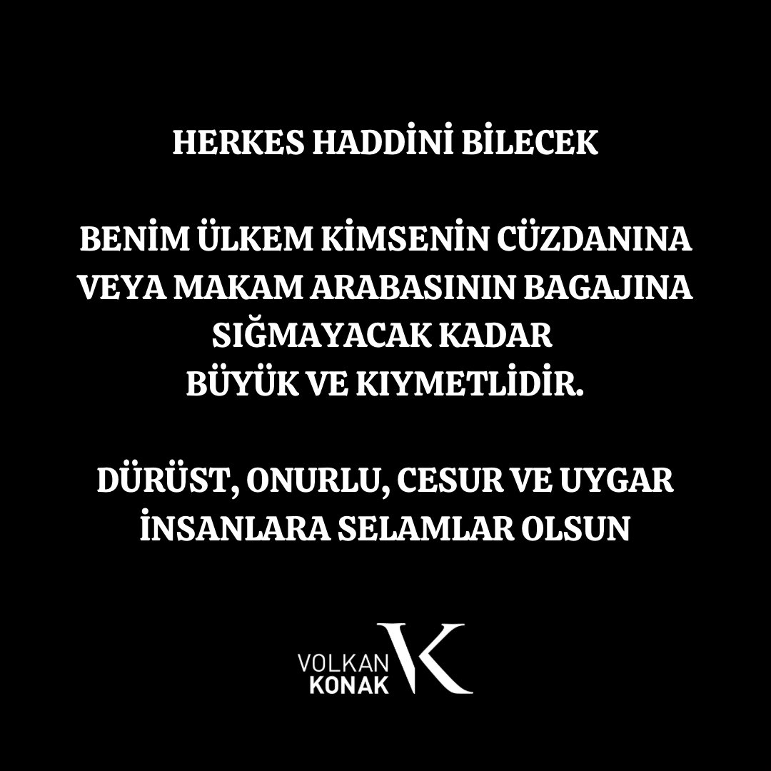 volkankonak's tweet photo. Herkes haddini bilecek.

Benim ülkem, kimsenin cüzdanına veya makam arabasının bagajına sığmayacak kadar büyük ve kıymetlidir.

Dürüst,Onurlu,cesur ve uygar insanlara selamlar olsun. 

#kuzeyinoğlu #volkankonak https://t.co/yJlZKyFuYh