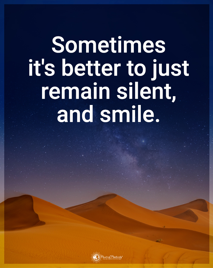 “Sometimes it’s better to just remain silent and smile.”