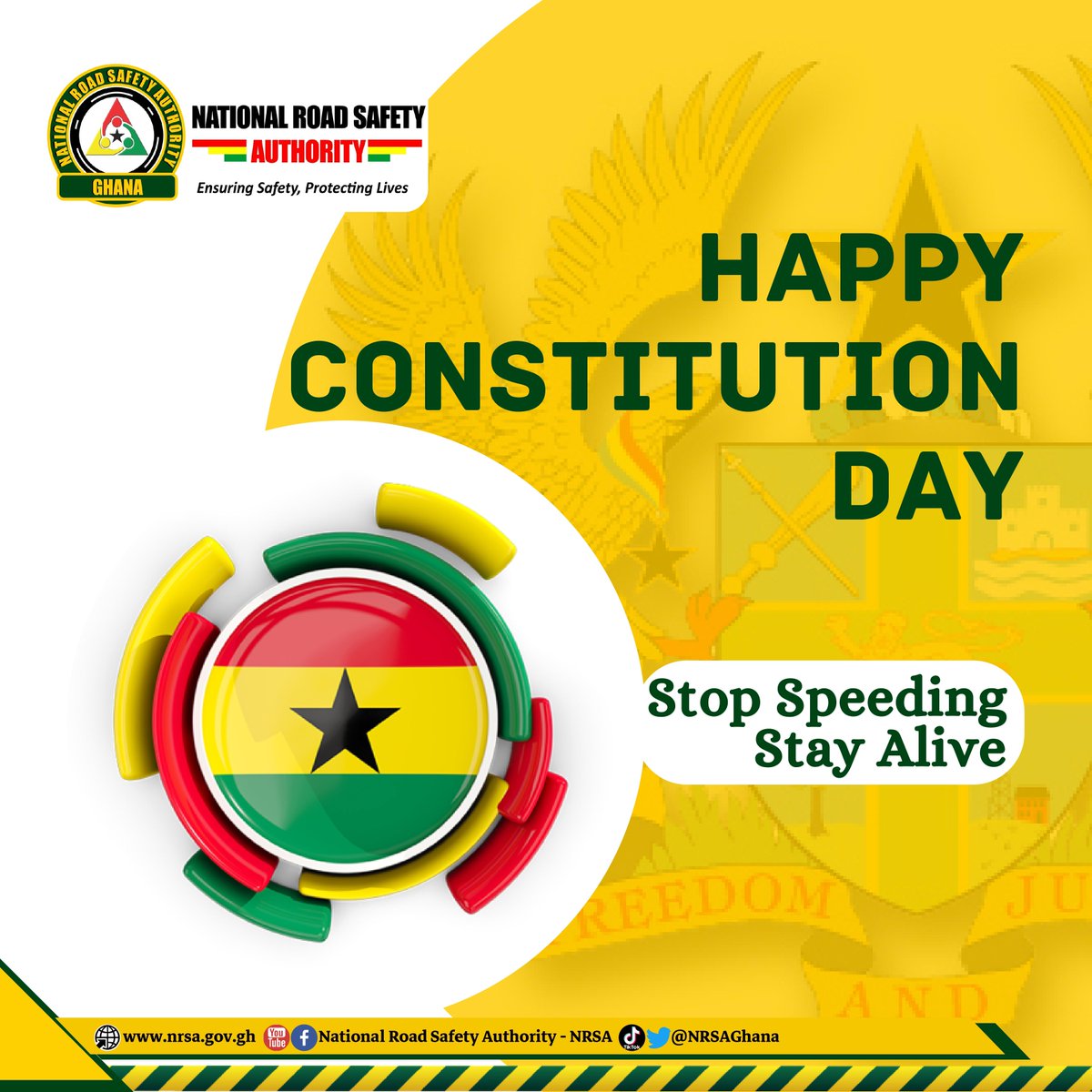 Happy Constitution Day! Long live Ghana! #ConstitutionDay #RoadSafety #StopSpeeding #StayAlive #EnsuringSafetyProtectingLives