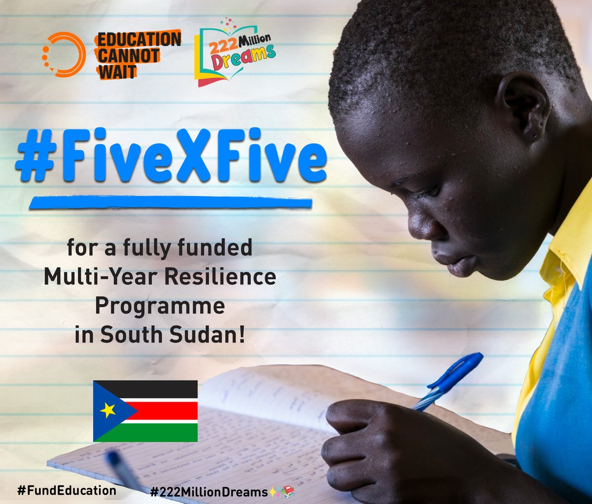 📣#SouthSudan Cannot Wait! #FivexFive: @EduCannotWait calls on 5⃣ donors to step forward with $5M for a fully-funded multi-year resilience programme to ensure girls/boys impacted by crises in 🇸🇸#QualityEducation! @UN #222MillionDreams✨📚