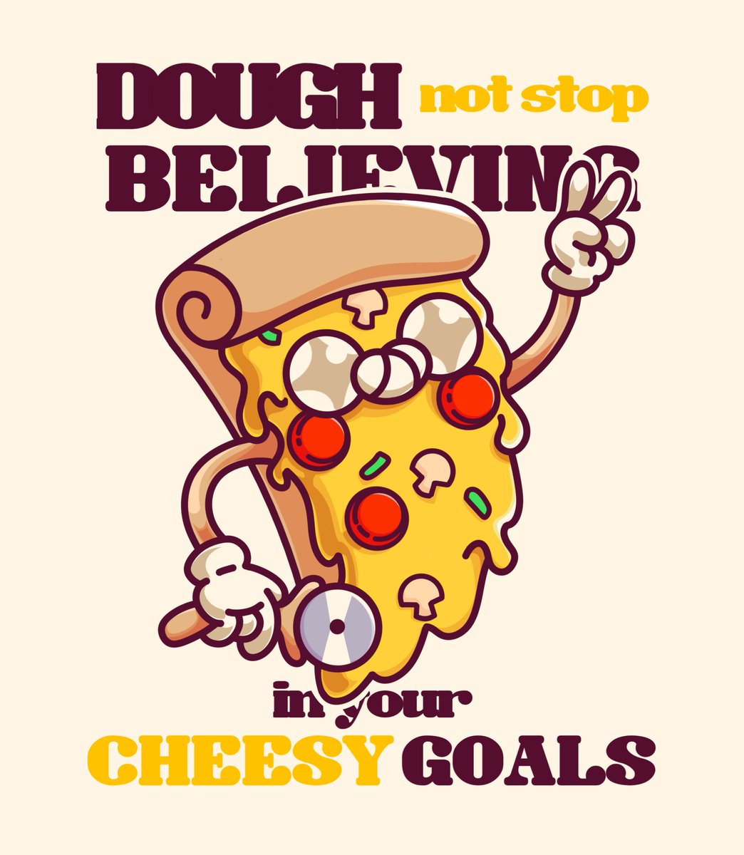 Dought not stop believing in your cheesy goals!🍕

Another entry of mine in participation for <a href="/filartistDAO/">Filipino Artist DAO</a>'s ongoing Merch Design MintFest! 🎨

Link: paras.id/token/x.paras.…

#MerchDesignMintFest