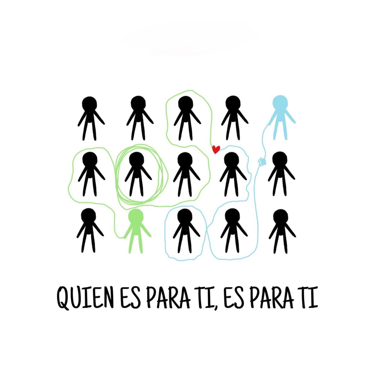 Quien es para ti, ni aunque te quites. Quien no es para ti, ni aunque te pongas