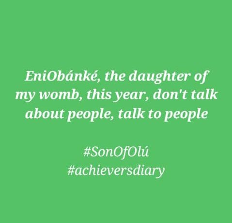 Obimuyiwa_Gab's tweet photo. EniObánké, the daughter of my
Womb, this year, Encourage meaningful
connections by fostering conversations
with individuals rather than discussing them.
I am your father, Psalmist, the son of
Ajiun oni puff-puff of DC
#SheCallsMeAyo
#SonOfOlu
#achieversdiary https://t.co/FtIYBUdHe7
