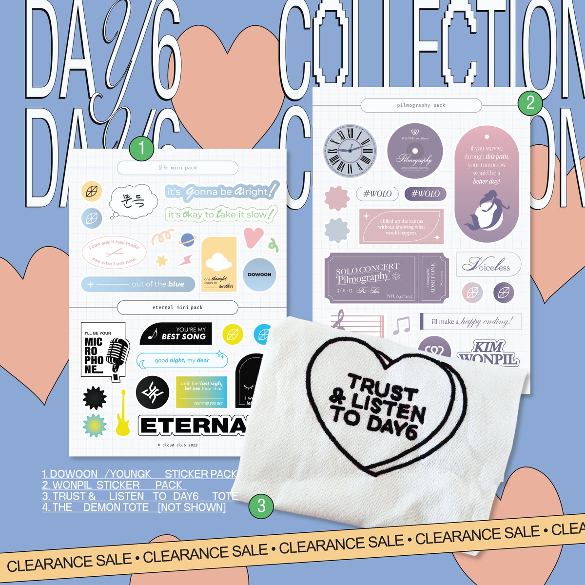 ꒰  CLOUD CLUB
CLEARANCE SALE ꒱

day6 collection 🍀
     ⤷ as low as ₱30 
     ⤷ stickers&amp; tote bags .ᐟ

🌐 shopee.ph/cloudclub